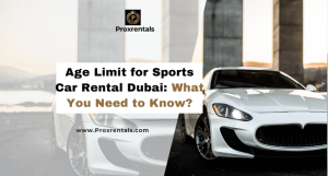 Age Limit for Sports Car Rental Dubai