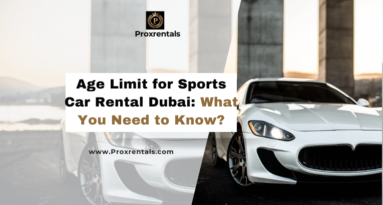 Age Limit for Sports Car Rental Dubai