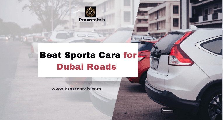 Best Sports Cars for Dubai Roads