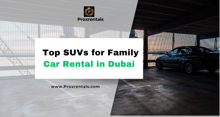 Top SUVs for Family Car Rental in Dubai